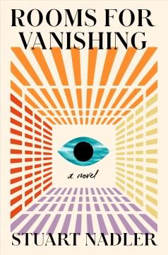 Rooms for vanishing : a novel  Cover Image