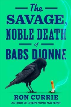 The savage, noble death of Babs Dionne  Cover Image