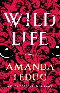 Wild life : a novel  Cover Image