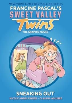 Sweet Valley twins. 5, Sneaking out : the graphic novel  Cover Image