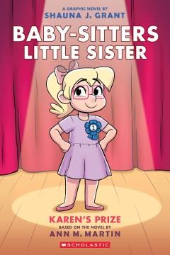 Baby-sitters little sister. 10, Karen's prize : a graphic novel  Cover Image