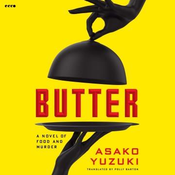 Butter A Novel of Food and Murder Cover Image