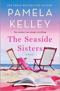 The seaside sisters : a novel  Cover Image