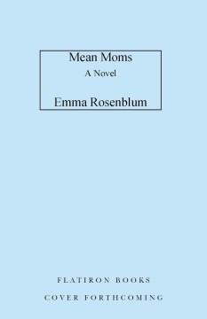 Mean Moms : A Novel. Cover Image