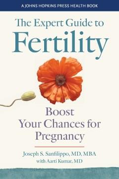 The expert guide to fertility : boost your chances for pregnancy  Cover Image