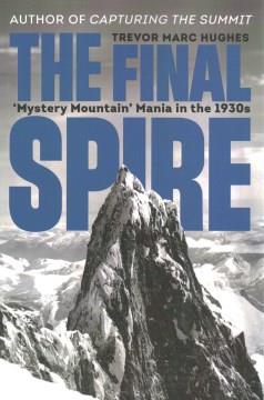 The final spire : 'Mystery Mountain' mania in the 1930s  Cover Image
