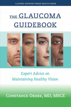 The glaucoma guidebook : expert advice on maintaining healthy vision  Cover Image
