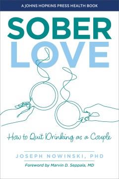 Sober love : how to quit drinking as a couple  Cover Image