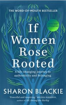 If women rose rooted : a life-changing journey to authenticity and belonging  Cover Image