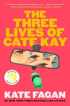 The Three Lives of Cate Kay A Novel Cover Image