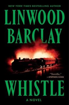 Whistle : a novel  Cover Image