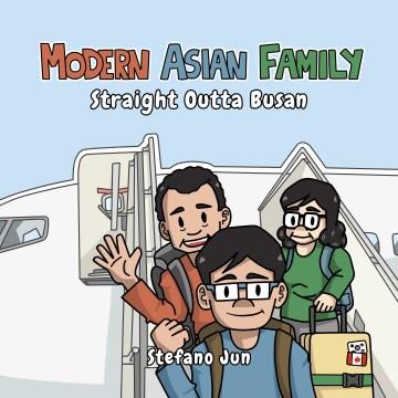 Modern Asian family. Volume 1, Straight outta Busan Cover Image