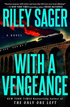 With a Vengeance : A Novel. Cover Image