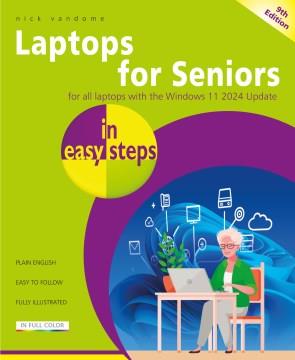 Laptops for Seniors in easy steps, 9th edition : Updated to cover all laptops with the Windows 11 2024 Update. Cover Image