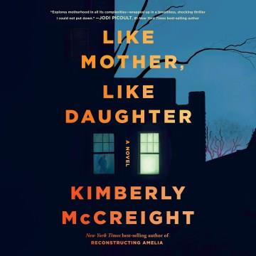 Like Mother, Like Daughter A novel Cover Image