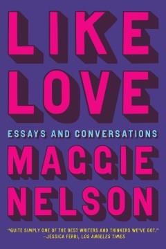 Like Love: Essays and Conversations Cover Image