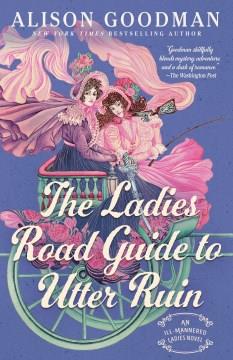 The ladies road guide to utter ruin  Cover Image