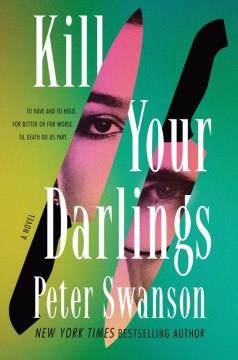 Kill Your Darlings : A Novel. Cover Image