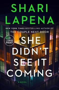 She Didn't See It Coming A Novel. Cover Image
