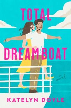 Total Dreamboat : A Novel. Cover Image