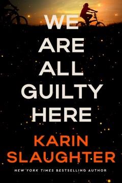 We Are All Guilty Here : A Novel. Cover Image