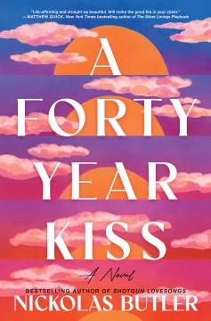 A Forty Year Kiss A Novel Cover Image