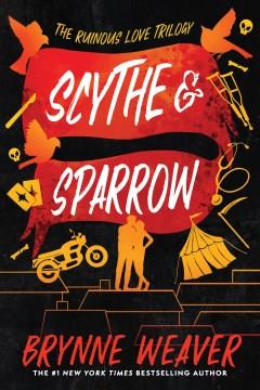 Scythe & Sparrow The Ruinous Love Trilogy Cover Image