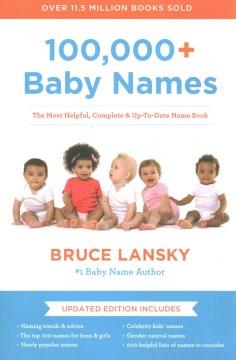 100,000+ baby names : the most helpful, complete, & up-to-date name book  Cover Image