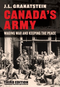 Canada's army : waging war and keeping the peace  Cover Image