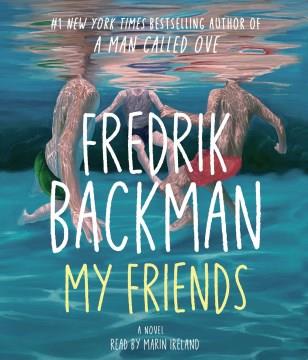 My friends a novel  Cover Image