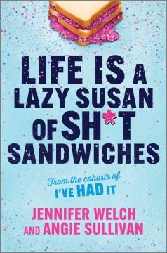 Life is a lazy Susan of sh*t sandwiches  Cover Image