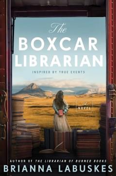 The Boxcar Librarian A Novel Cover Image