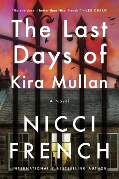 The Last Days of Kira Mullan A Novel Cover Image