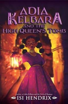 Adia Kelbara and the high queen's tomb  Cover Image