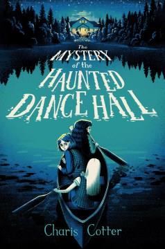 The mystery of the haunted dance hall  Cover Image