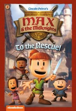 Max & the Midknights : to the rescue!  Cover Image
