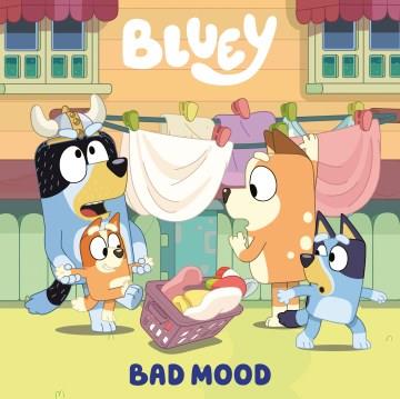 Bluey: Bad Mood Cover Image