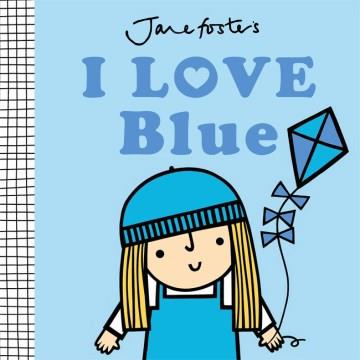 Jane Foster's I love blue  Cover Image