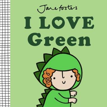 Jane Foster's I love green  Cover Image