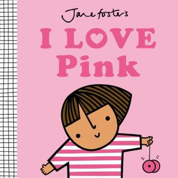 Jane Foster's I love pink  Cover Image
