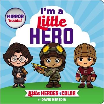 Little heroes of color : I'm a little hero  Cover Image