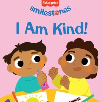 Fisher-Price: I Am Kind! Cover Image