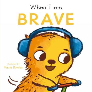 When I am brave  Cover Image
