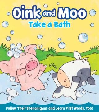 Oink and Moo Take a Bath Cover Image