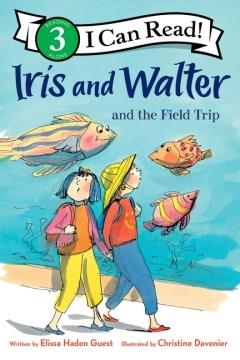 Iris and Walter and the field trip  Cover Image