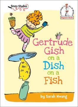Gertrude Gish on a dish on a fish  Cover Image
