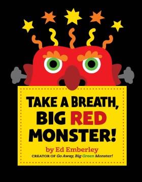 Take a breath, Big Red Monster!  Cover Image