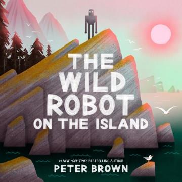 The wild robot on the island  Cover Image