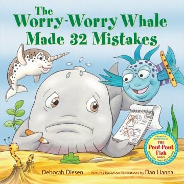 The worry-worry whale made 32 mistakes  Cover Image