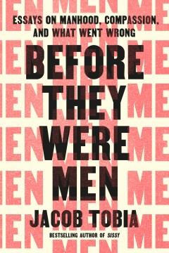 Before They Were Men : Essays on a Gender Crisis. Cover Image